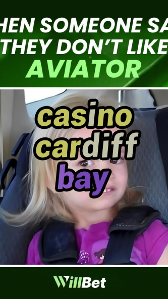 casino cardiff bay-azartmaniacasino.igamblingorder.com